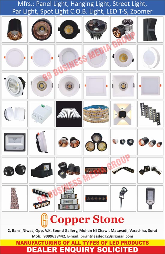 Panel Lights, Hanging Lights, Street lights, Par Lights, Spot Lights, COB Lights, Led T-S Lights, Zoomer Lights